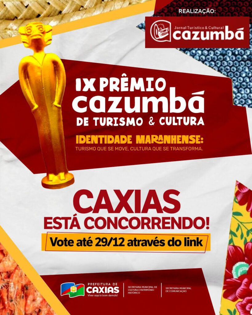 Caxias Brilha no IX Prêmio Cazumbá de Turismo e Cultura: Vote Agora! Caxias Brilha no IX Prêmio Cazumbá de Turismo e Cultura: Vote Agora!