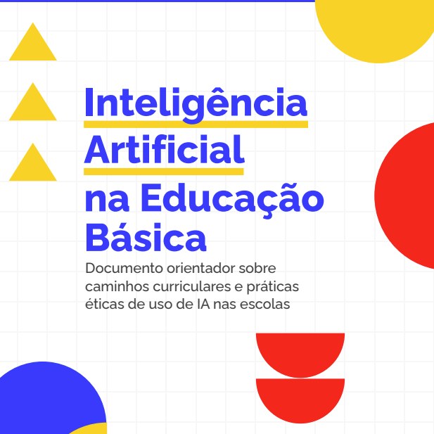 Ministério da Educação Apresenta Diretrizes sobre IA na Educação Básica Ministério da Educação Apresenta Diretrizes sobre IA na Educação Básica